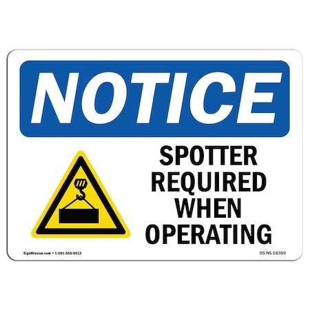 Signmission OSHA Sign, Spotter Required When Operating With Symbol, 18in X 12in Decal, 18" W, 12" H, Landscape OS-NS-D-1218-L-18389